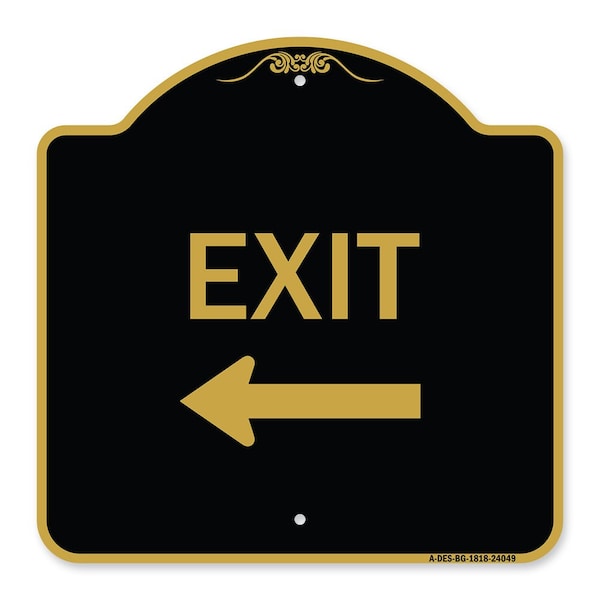 Designer Series Sign Exit W/ Left Arrow 2, Black & Gold Aluminum Sign, 18" H, 18" L, BG-1818-24049